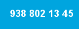 938 802 13 45